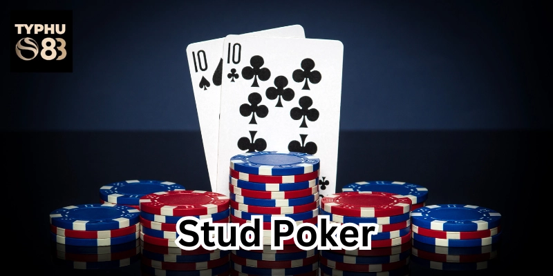 Stud Poker là gì?